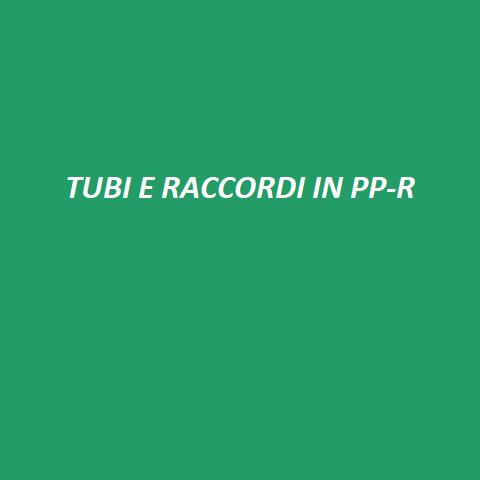 16 TUBI E RACCORDI IN PP-R