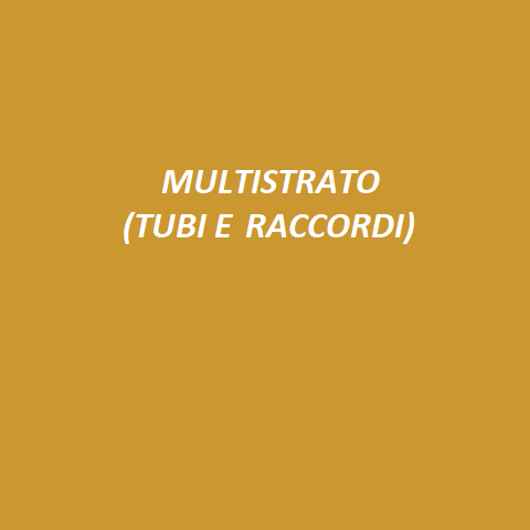 MULTISTRATO (TUBI E RACCORDI)