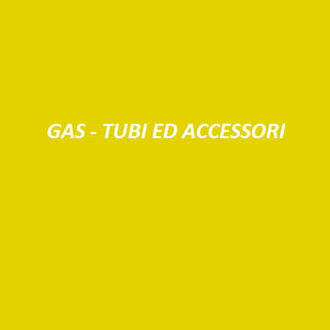 GAS - TUBI ED ACCESSORI