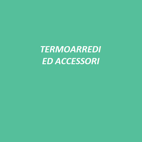 TERMOARREDI ED ACCESSORI