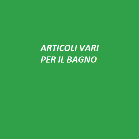 42 ARTICOLI VARI PER IL BAGNO