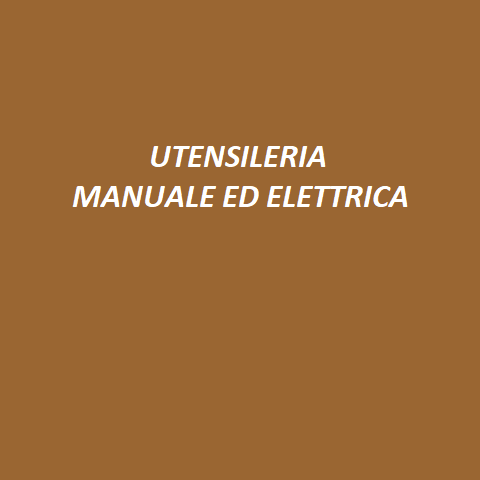UTENSILERIA MANUALE ED ELETTRICA