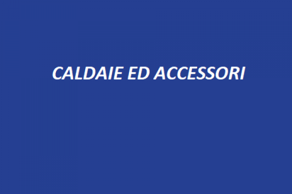 CALDAIE ED ACCESSORI