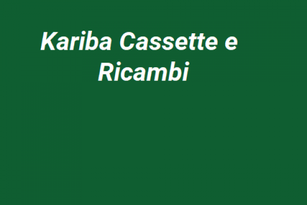 KARIBA CASSETTE E RICAMBI