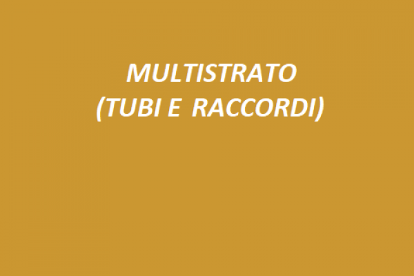 MULTISTRATO (TUBI E RACCORDI)