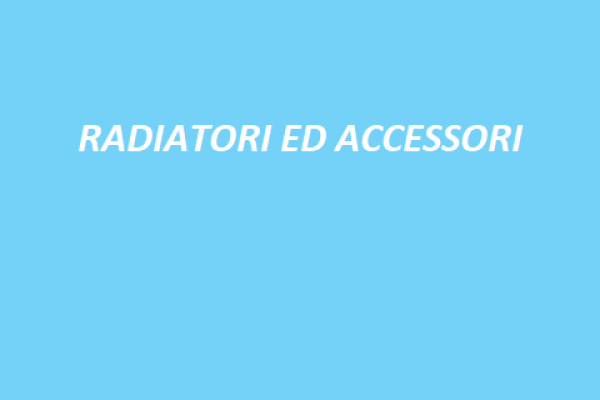 RADIATORI ED ACCESSORI