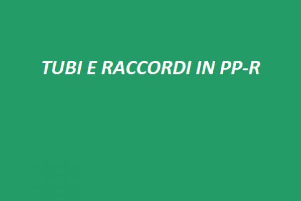 TUBI E RACCORDI IN PP-R