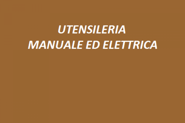 UTENSILERIA MANUALE ED ELETTRICA